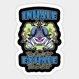 Inhale The Good Shit Exhale The Bullshit 420 Weed Sticker